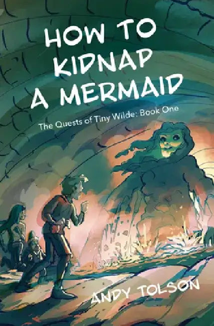 How to Kidnap a Mermaid by Andy Tolson