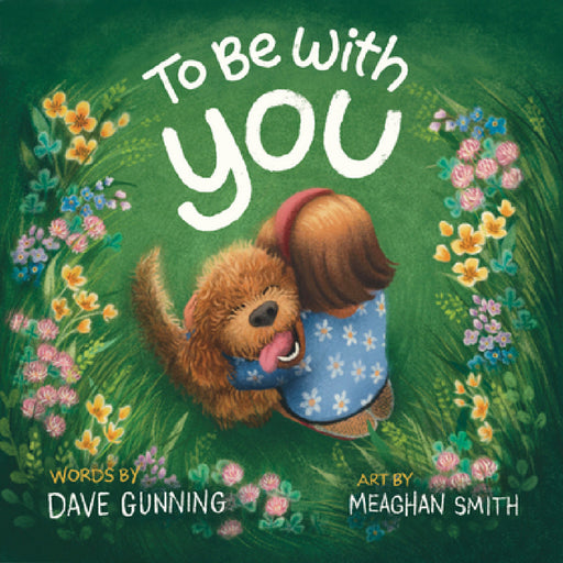 To Be with You by Dave Gunning, Meaghan Smith