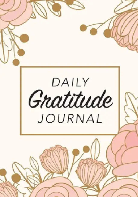 Daily Gratitude Journal: (Pink Flowers with Rectangle Callout) A 52-Week Guide to Becoming Grateful by Blank Classic