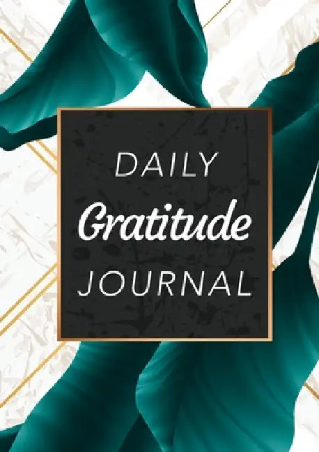 Daily Gratitude Journal: (Green Leaves with White and Gold Background) A 52-Week Guide to Becoming Grateful by Blank Classic
