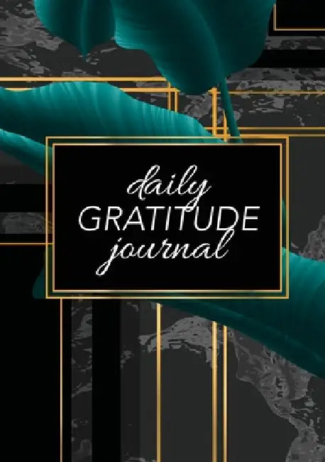 Daily Gratitude Journal: (Green Leaves with Black and Gold Background) A 52-Week Guide to Becoming Grateful by Blank Classic