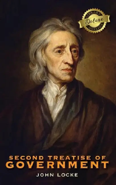 Second Treatise of Government (Deluxe Library Edition) by John Locke