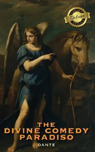 The Divine Comedy: Paradiso (Deluxe Library Edition) by Dante Alighieri