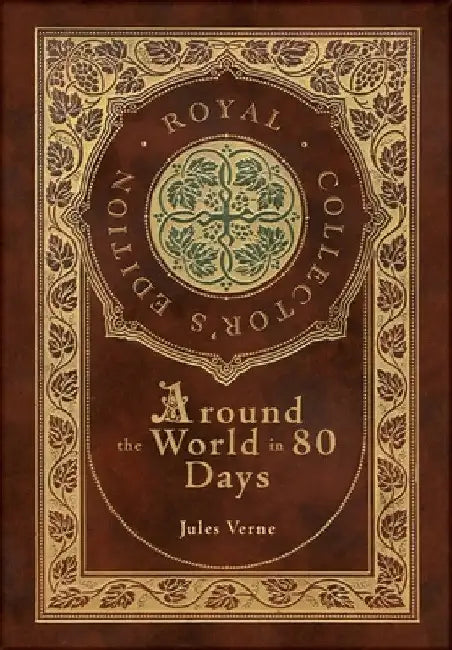 Around the World in 80 Days (Royal Collector's Edition) (Case Laminate Hardcover with Jacket) by Jules Verne