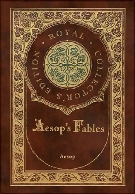 Aesop's Fables (Royal Collector's Edition) (Case Laminate Hardcover with Jacket) by Aesop
