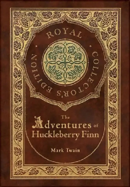 The Adventures of Huckleberry Finn (Royal Collector's Edition) (Illustrated) (Case Laminate Hardcover with Jacket) by Mark Twain
