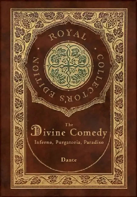 The Divine Comedy: Inferno, Purgatorio, Paradiso (Royal Collector's Edition) (Case Laminate Hardcover with Jacket): Inferno, Purgatorio, Paradiso by Alighieri, Dante