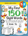 My First 150 Sight Words Workbook: (Ages 6-8) Bilingual (English / American Sign Language - ASL): Learn to Write & Sign 150+ and Read 500+ Sight Words by Lauren Dick