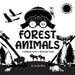 I See Forest Animals: A Newborn Black & White Baby Book (High-Contrast Design & Patterns) (Bear, Moose, Deer, Cougar, Wolf, Fox, Beaver, Sku by Lauren Dick