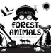 I See Forest Animals: A Newborn Black & White Baby Book (High-Contrast Design & Patterns) (Bear, Moose, Deer, Cougar, Wolf, Fox, Beaver, Sku by Lauren Dick