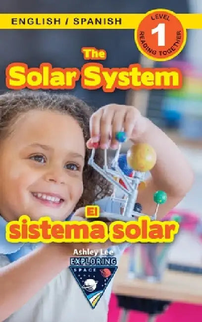 The Solar System: Bilingual (English / Spanish) (Inglés / Español) Exploring Space (Engaging Readers, Level 1) by Ashley Lee