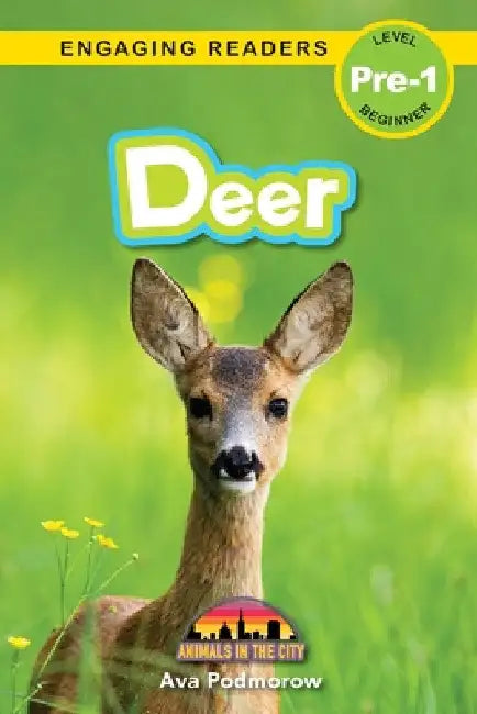 Deer: Animals in the City (Engaging Readers, Level Pre-1) by Ava Podmorow
