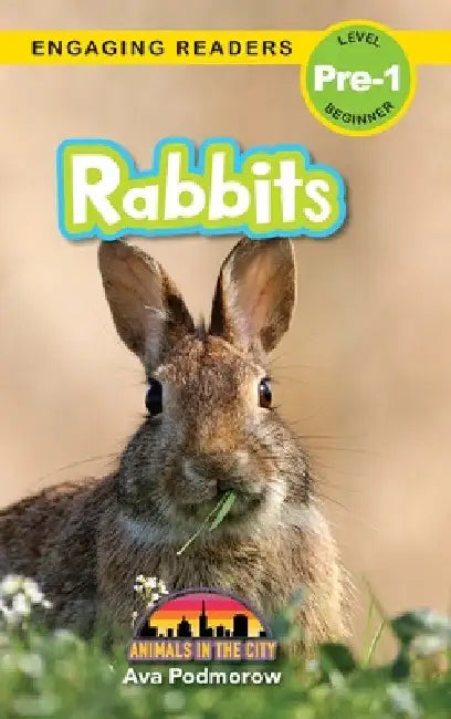 Rabbits: Animals in the City (Engaging Readers, Level Pre-1) by Ava Podmorow