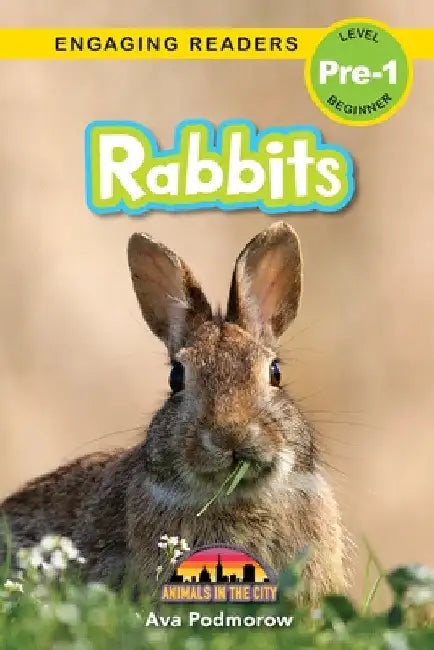 Rabbits: Animals in the City (Engaging Readers, Level Pre-1) by Ava Podmorow