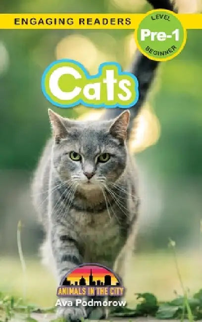 Cats: Animals in the City (Engaging Readers, Level Pre-1) by Ava Podmorow