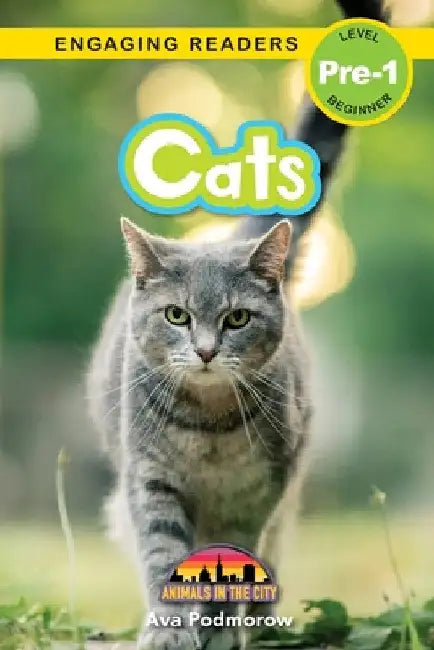 Cats: Animals in the City (Engaging Readers, Level Pre-1) by Ava Podmorow