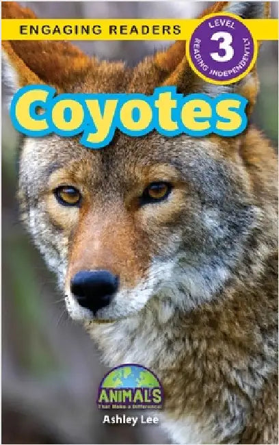 Coyotes: Animals That Make a Difference! (Engaging Readers, Level 3) by Caudron-Robinson, Kit