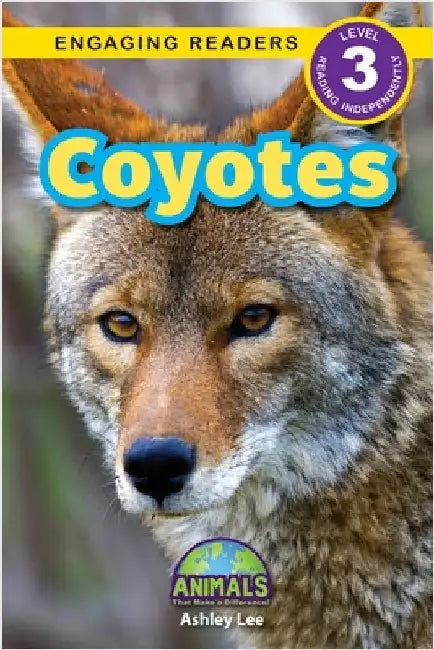 Coyotes: Animals That Make a Difference! (Engaging Readers, Level 3) by Caudron-Robinson, Kit