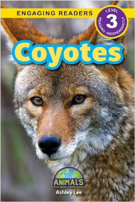 Coyotes: Animals That Make a Difference! (Engaging Readers, Level 3) by Kit Caudron-Robinson