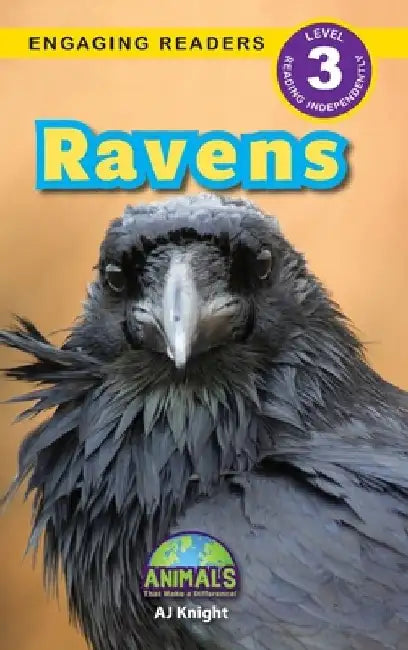 Ravens: Animals That Make a Difference! (Engaging Readers, Level 3) by Aj Knight