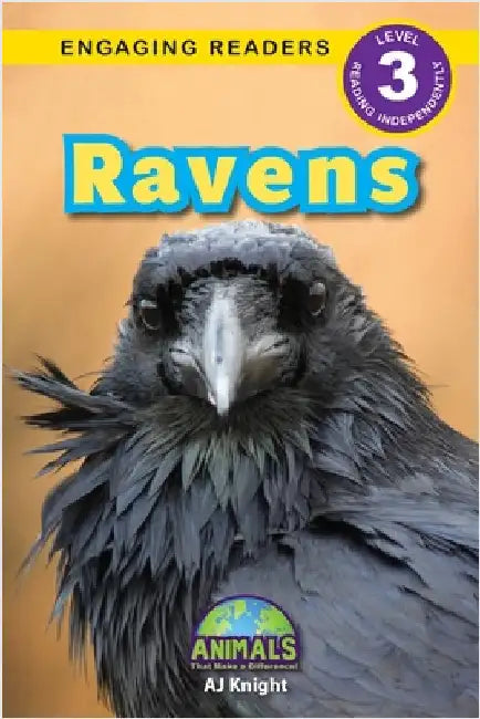 Ravens: Animals That Make a Difference! (Engaging Readers, Level 3) by Knight, Aj