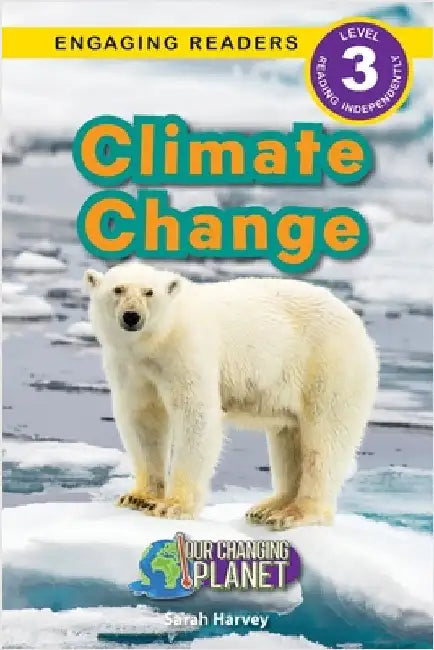Climate Change: Our Changing Planet (Engaging Readers, Level 3) by Harvey, Sarah