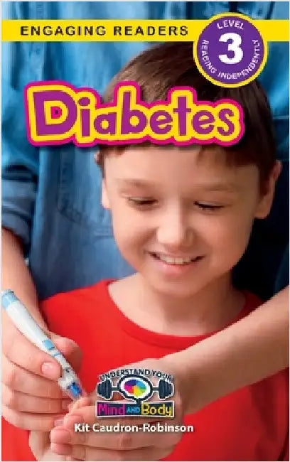 Diabetes: Understand Your Mind and Body (Engaging Readers, Level 3) by Caudron-Robinson, Kit
