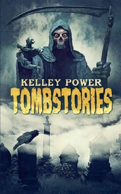 Tombstories by Kelley Power