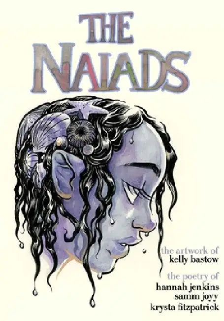 The Naiads by Hannah Jenkins, Samm Joyy, Krysta Fitzpatrick