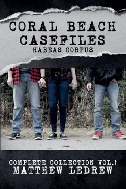Habeas Corpus: Coral Beach Casefiles by Matthew Ledrew