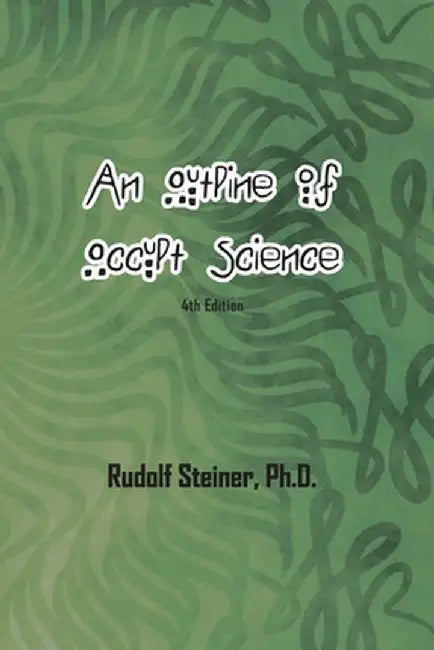 An Outline of Occult Science by Rudolf Steiner