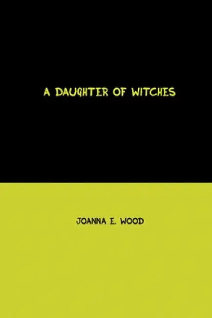 A Daughter of Witches by Joanna Wood