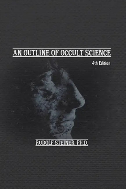 An Outline of Occult Science by Rudolf Steiner