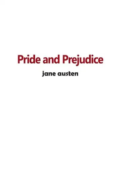 Pride and Prejudice: An Annotated Version by Jane Austen
