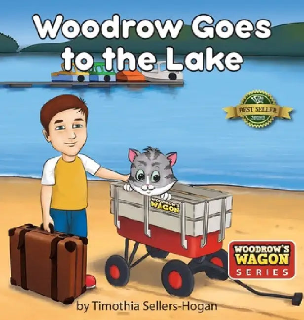 Woodrow Goes to the Lake by Timothia Sellers-Hogan