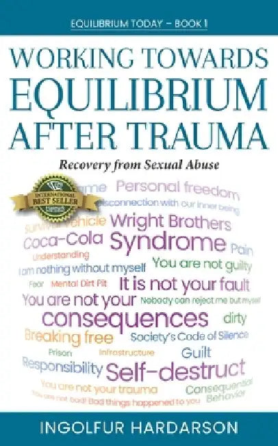 Working Toward Equilibrium After Trauma: Recovery from Sexual Abuse by Ingolfur Hardarson