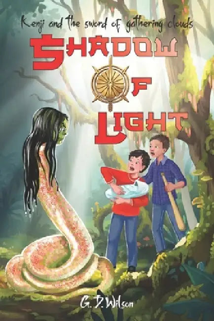 Shadow of Light: Kenji and the Sword of Gathering Clouds by G. D. Wilson