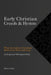 Early Christian Creeds & Hymns by Tony Costa