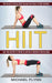 Hiit: Learn How and Why Hiit Shreds Fat and How to Implement Starting Today! (Hiit Bicycle Training Guide Harness the Power by Michael Flynn