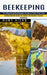 Beekeeping: The Beginning Beekeepers Guide to Their First Hive (Comprehensive Guide for Indoor and Outdoor Organic Gardening and B by Ruby Hicks