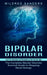 Bipolar Disorder: Learn the Symptoms and Strategies on How You Can Cope (The Complete Bipolar Disorder Survival Guide to Stopping Mood S by Mildred Sanders
