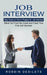 Job Interview: Step Guide on How to Prepare for Job Interview (Stand Out From the Crowd and Crack Your First Job Interview) by Robbin Desilets
