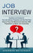 Job Interview: Questions and Answers for Your Job Interview Preparation and Get Hired Fast (How to Face the Behavioral Interview With by Sherman Metzinger