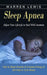 Sleep Apnea: Adjust Your Lifestyle to Deal With Insomnia (How to Sleep Smarter & Increase Energy & Get Help to Cure Stress) by Warren Lewis