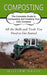 Composting: All the Skills and Tools You Need to Get Started (The Complete Guide to Composting and Creating Your Own Compost) by William Davis