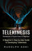 Telekinesis: Development of Psychic Power for Beginners (A Beginner's Step-by-step Guide to Developing Telekinesis) by Rudolph Aoki