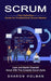 Scrum: The Definitive Guide for Professional Scrum Master (Learn and Master Essential Scrum With This Complete Scrum Guide) by Sharon Holman