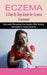 Eczema: A Step By Step Guide for Eczema Treatment (Ayurvedic Remedies Live Healthy With Natural Remedies to Avoid Eczema) by Larry Candelabra