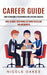 Career Guide: How to Become a Pathfinder for Lifetime Success (How to Make Your Work Life More Fulfilling and Meaningful) by Nicole Oakes