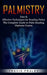 Palmistry: Easy & Effective Techniques for Reading Palms (The Complete Guide to Palm Reading Diploma Course) by Travis Fraley